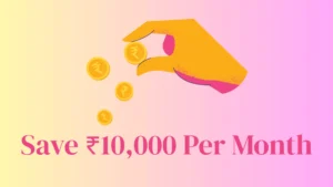 Save ₹10000 Per Month