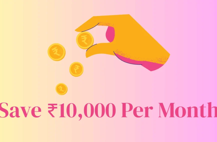 Save ₹10000 Per Month