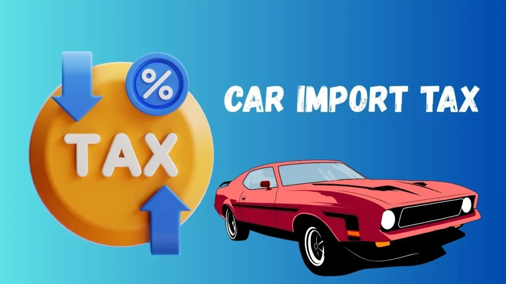 Car Import Tax
