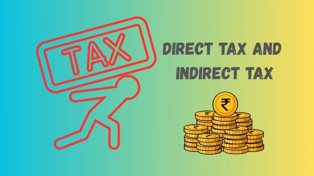 Difference Between Direct Tax and Indirect Tax